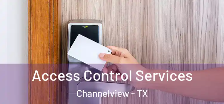 Access Control Services Channelview - TX