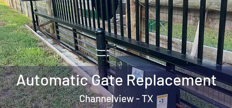  Automatic Gate Replacement Channelview - TX
