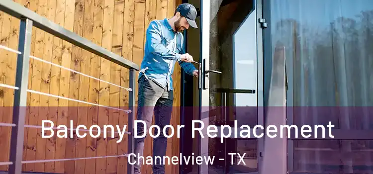  Balcony Door Replacement Channelview - TX