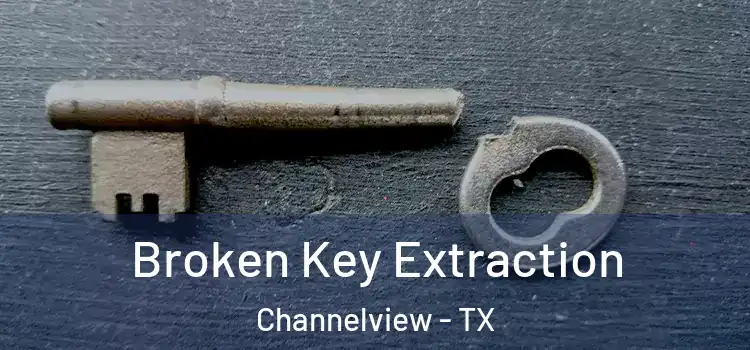  Broken Key Extraction Channelview - TX