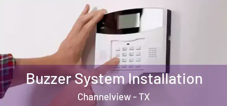 Buzzer System Installation Channelview - TX