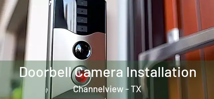 Doorbell Camera Installation Channelview - TX