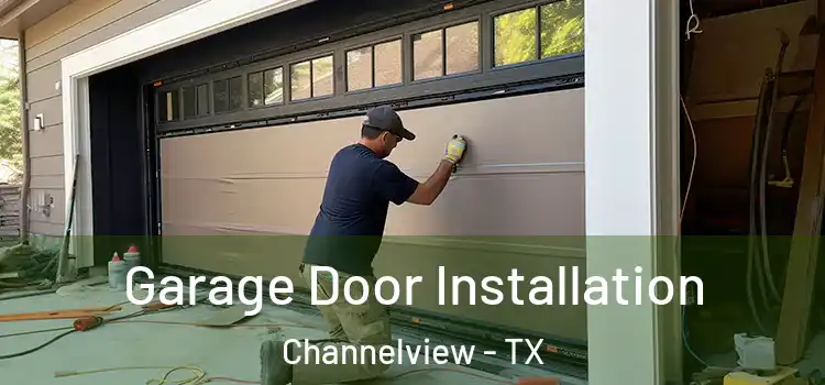  Garage Door Installation Channelview - TX