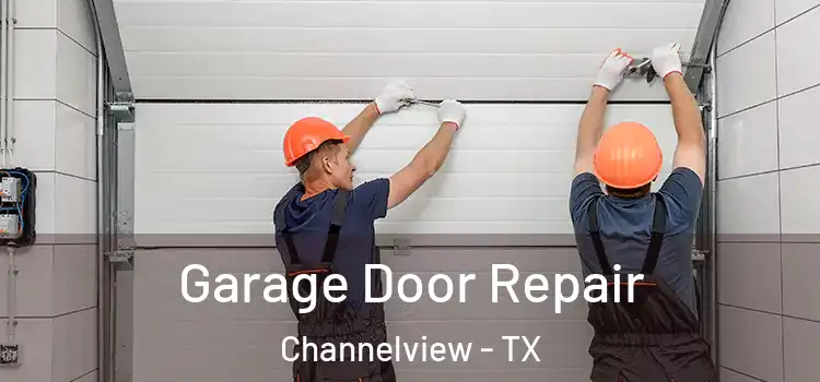  Garage Door Repair Channelview - TX
