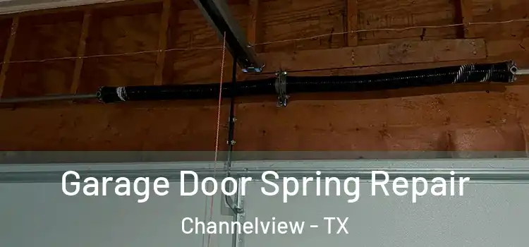  Garage Door Spring Repair Channelview - TX