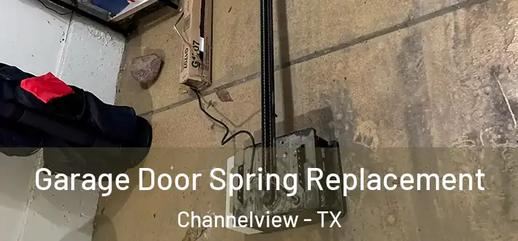  Garage Door Spring Replacement Channelview - TX