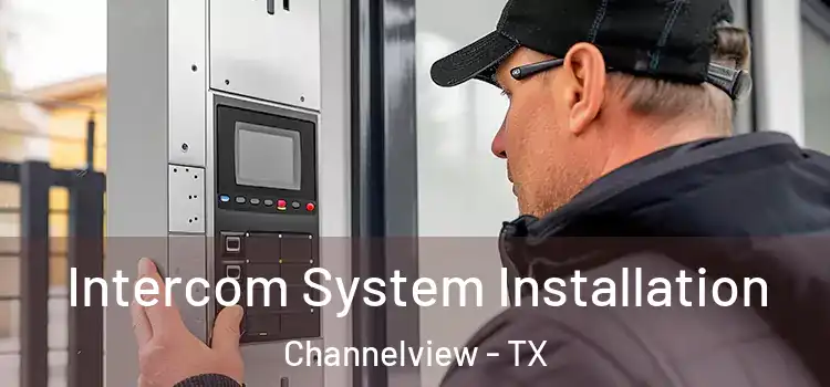  Intercom System Installation Channelview - TX