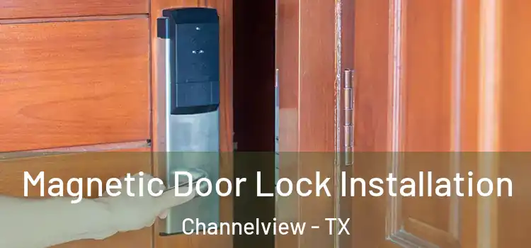  Magnetic Door Lock Installation Channelview - TX