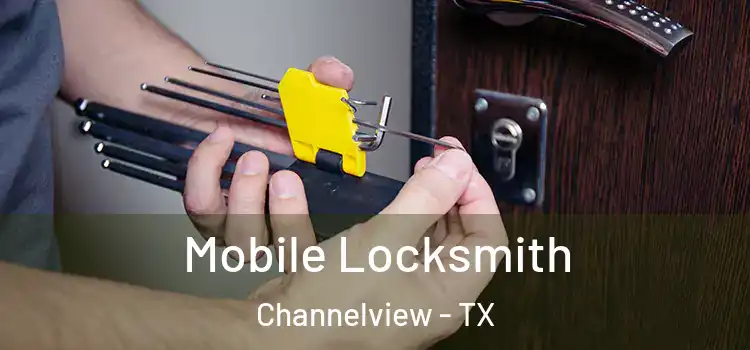 Mobile Locksmith Channelview - TX