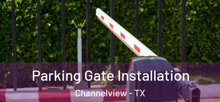  Parking Gate Installation Channelview - TX