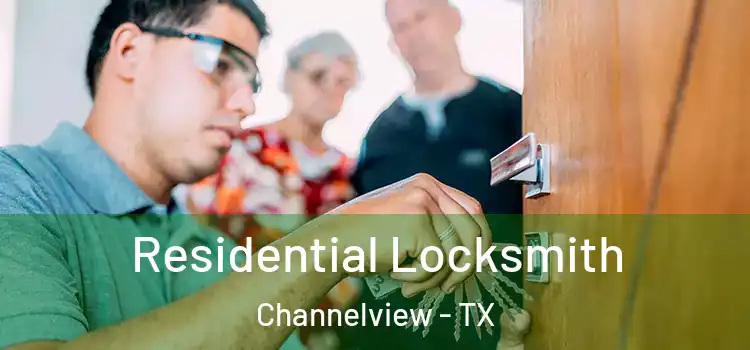  Residential Locksmith Channelview - TX