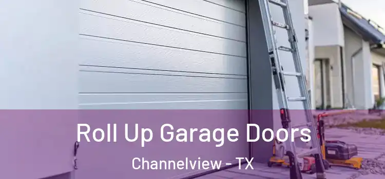  Roll Up Garage Doors Channelview - TX